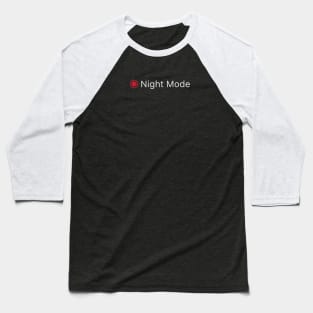 NIGHT MODE Baseball T-Shirt